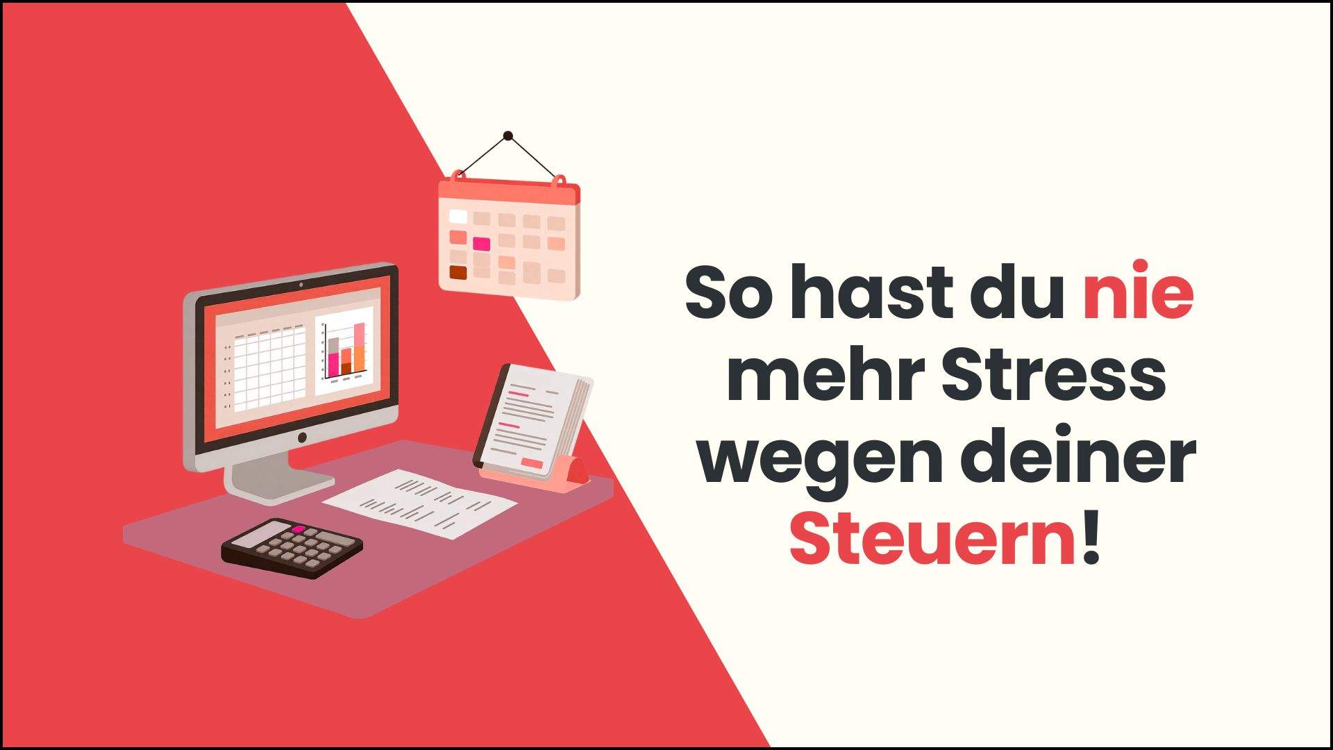 So hast du nie mehr Stress wegen deiner Steuern!